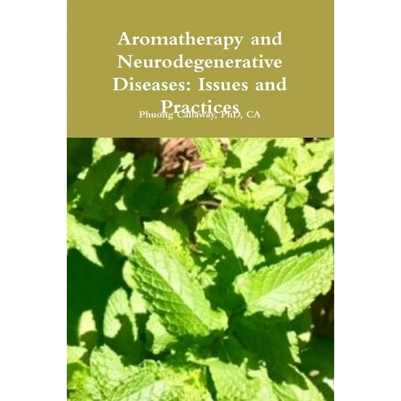 Aromatherapy and Neurodegenerative Diseases: Issues and Practices, (Paperback)