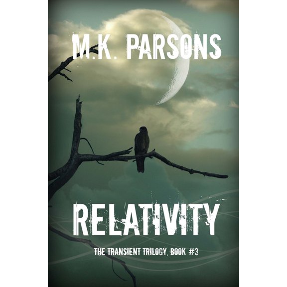 The Transient Trilogy Relativity, Book 3, (Paperback)