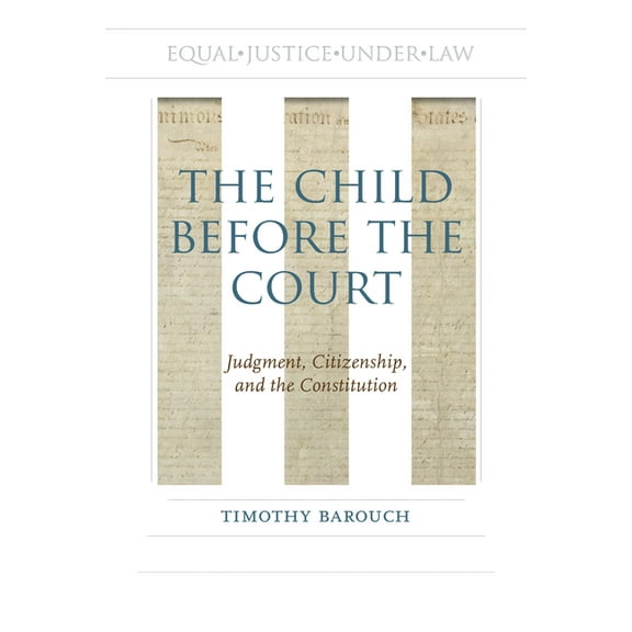 Rhetoric, Law, and the Humanities: The Child before the Court : Judgment, Citizenship, and the Constitution (Edition 1) (Hardcover)