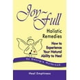thumbnail image 1 of Pre-Owned Joy-Full Holistic Remedies: How to Experience Your Natural Ability to Heal (Paperback), 1 of 2