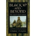 thumbnail image 1 of Pre-Owned Black '47 and Beyond : The Great Irish Famine in History, Economy, and Memory, 1 of 1