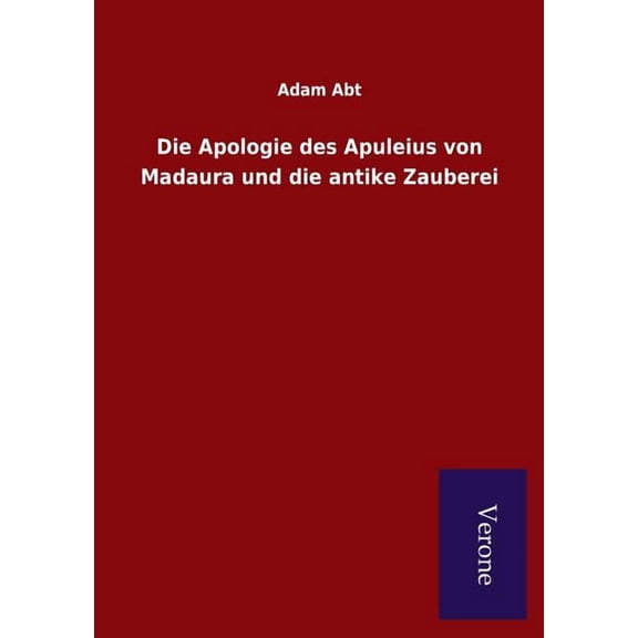 Die Apologie des Apuleius von Madaura und die antike Zauberei, (Paperback)