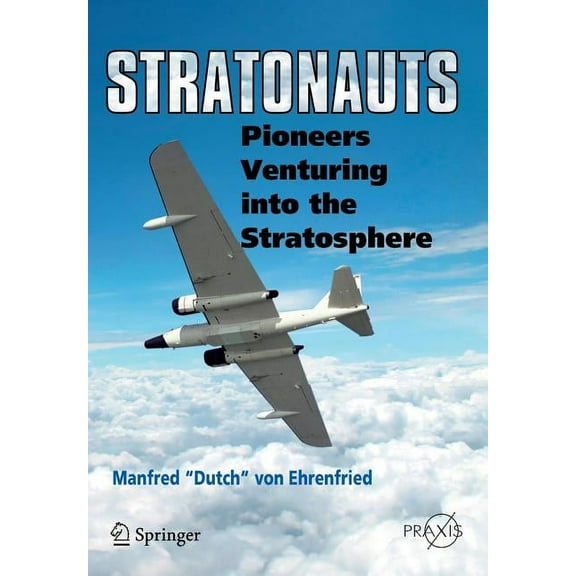 Stratonauts: Pioneers Venturing Into the Stratosphere, (Paperback)