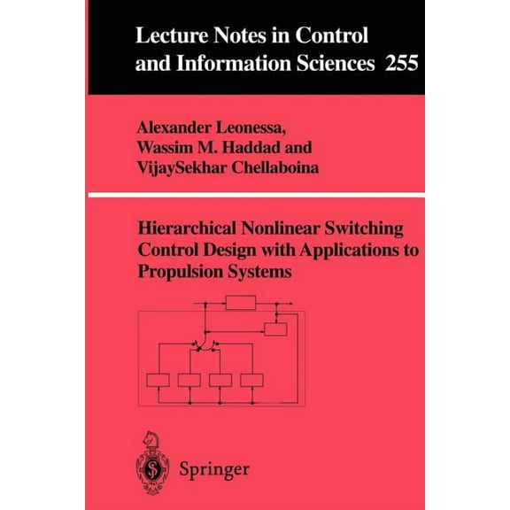 Lecture Notes in Control and Information Hierarchical Nonlinear Switching Control Design with Applications to Propulsion Systems, Book 255, (Paperback)