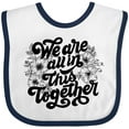 thumbnail image 3 of Inktastic Inspirational We Are All In This Together Boys or Girls Baby Bib, 3 of 4