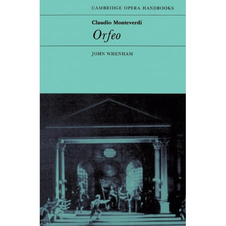 Claudio Monteverdi: Orfeo (Cambridge Opera Handbooks) | Walmart Canada