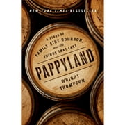 Pre-Owned Pappyland: A Story of Family, Fine Bourbon, and the Things That Last (Hardcover 9780735221253) by Wright Thompson