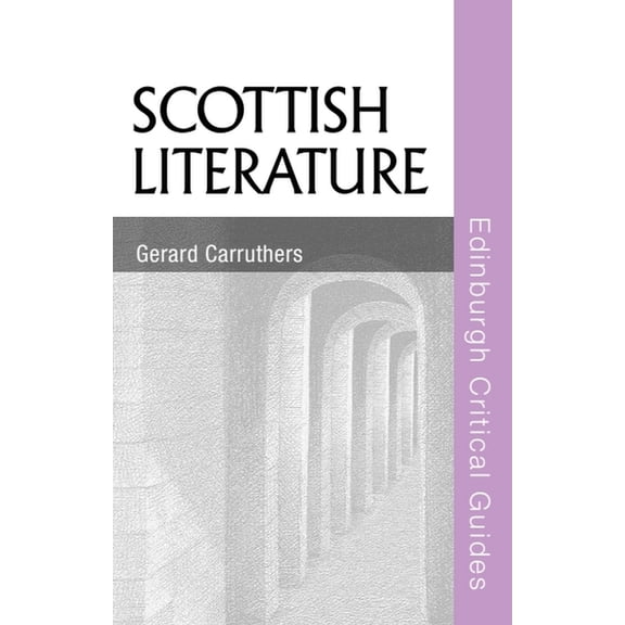 Edinburgh Critical Guides to Literature Scottish Literature, (Hardcover)