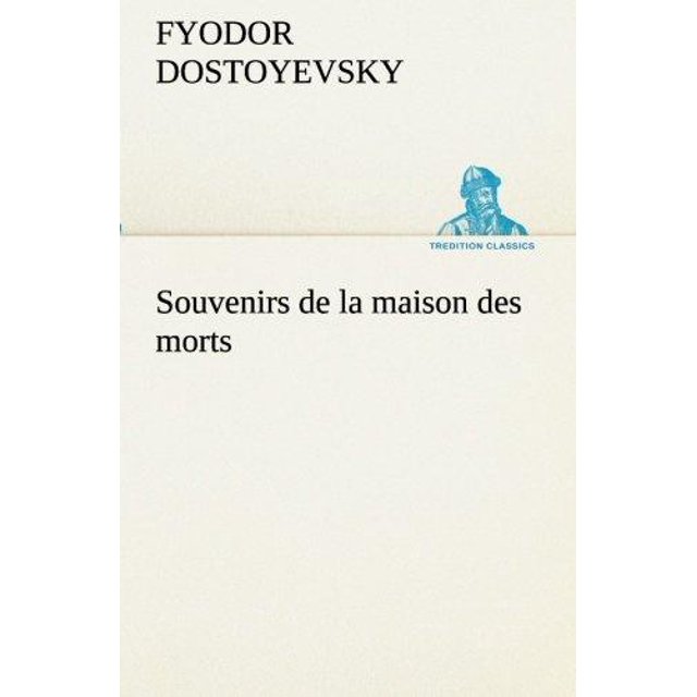 Souvenirs de la Maison des Morts