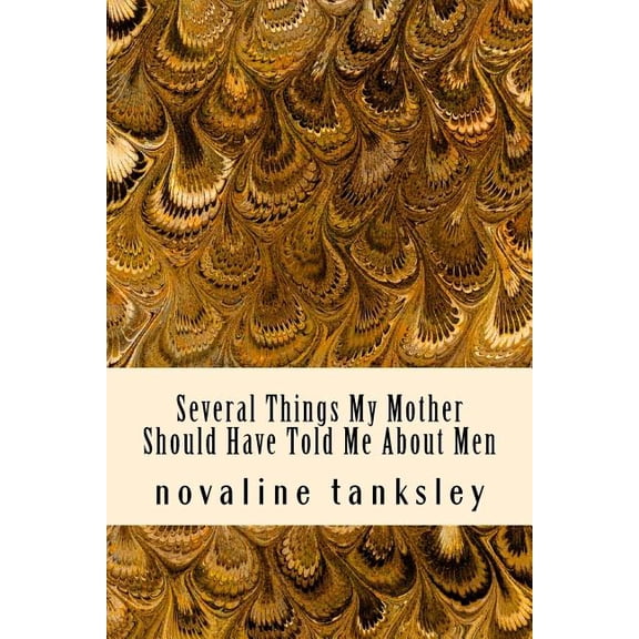 Several Things My Mother Should Have Told Me About Men (Paperback)