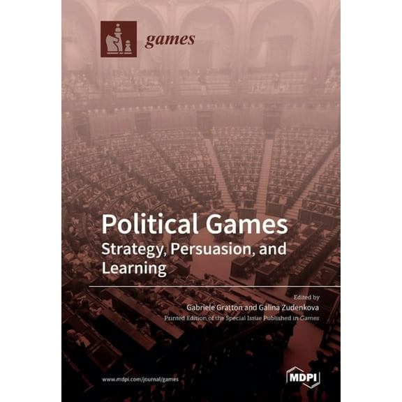 Political Games: Strategy, Persuasion, and Learning, (Paperback)