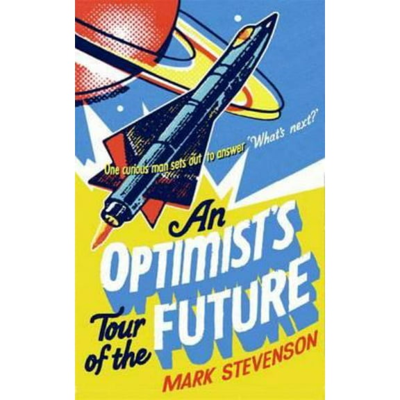 Optimist's Tour of the Future