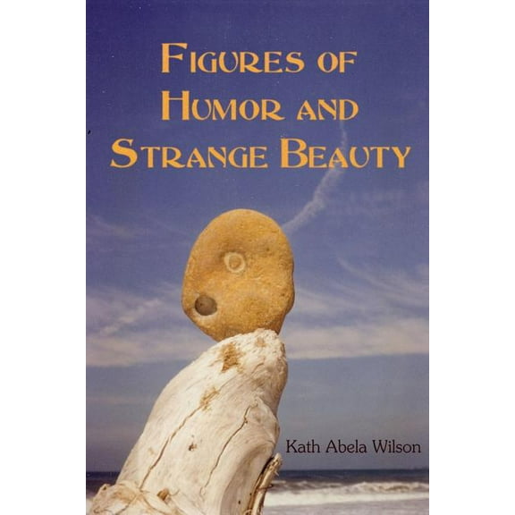 Figures of Humor and Strange Beauty, (Paperback)