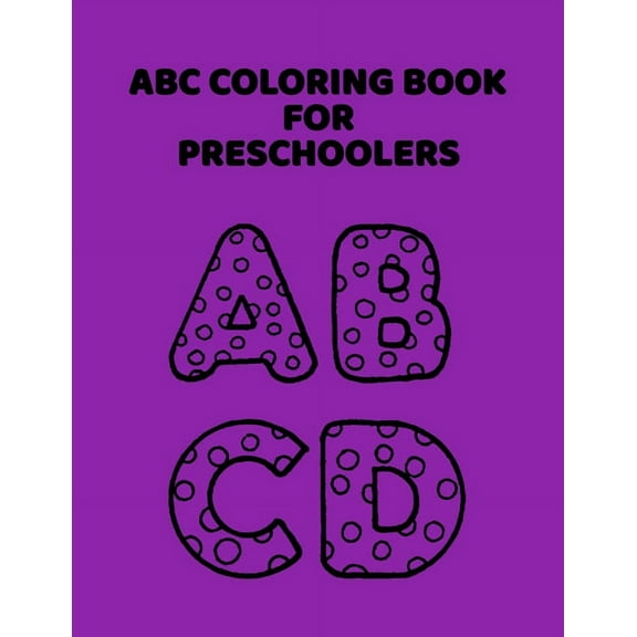 ABC Coloring Book For Preschoolers: ABC Letter Coloringt letters coloring book, ABC Letter Tracing for Preschoolers A Fun Book to Practice Writing for Kids Ages 3-5 (Paperback)(Large Print)