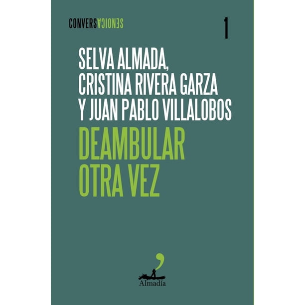 Libro Deambular Otra Vez Tapa Blanda, Autor Selva Almada, Editorial Editorial Almadia