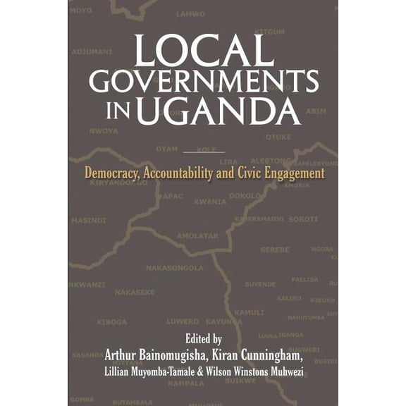Local Governments in Uganda: Democracy, Accountability and Civic Engagement (Paperback)