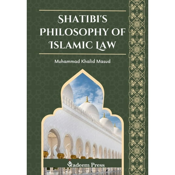 Shatibi's Philosophy of Islamic Law, (Paperback)