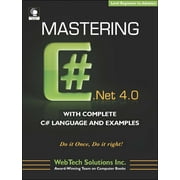 Mastering C# 4.0 with Complete C# Language and Examples - Webtech Solutions Inc.