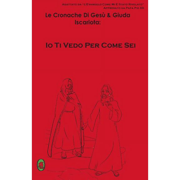 Le Cronache Di Gesù E Giuda Iscariota:: Io Ti vedo per come sei (Paperback)