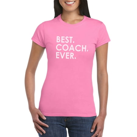Best Coach Ever T-Shirt Gift Idea for Ladies Sports Mom Funny Gift Idea for Mom -Great For Wedding Soccer Baseball Football or Team (Best College Soccer Coaches)