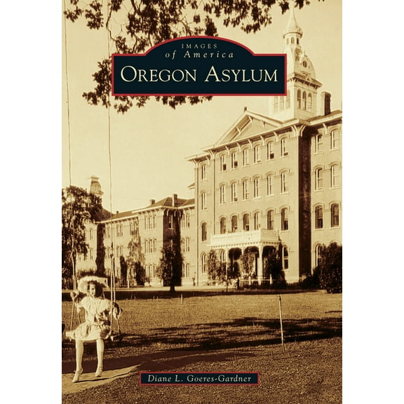 Images of America Oregon Asylum, (Paperback)