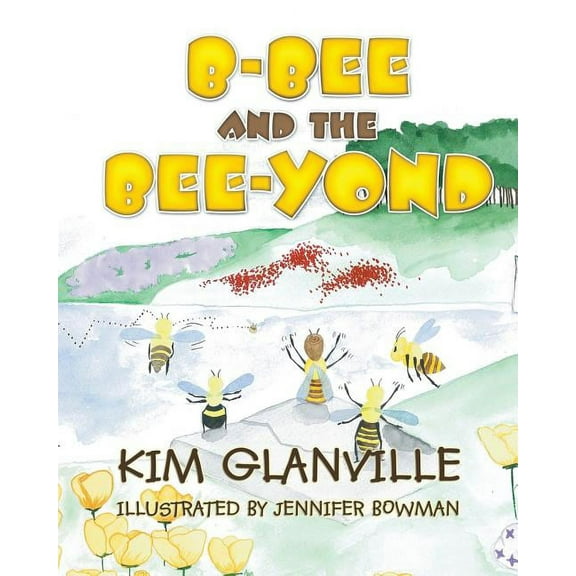 B-bee and the Bee-yond, (Paperback)