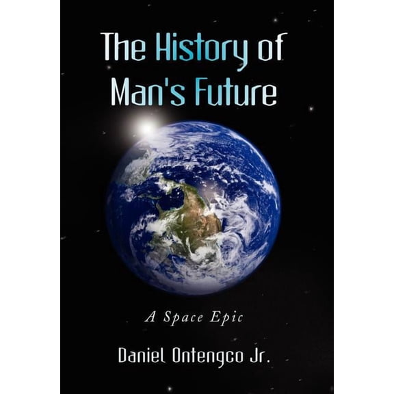 The History of Man's Future, (Hardcover)