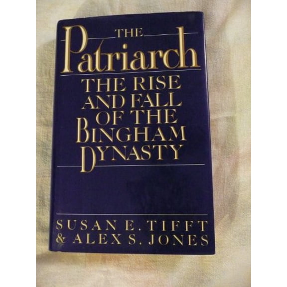Pre-Owned The Patriarch: The Rise and Fall of the Bingham Dynasty (Hardcover) 0671631675 9780671631673