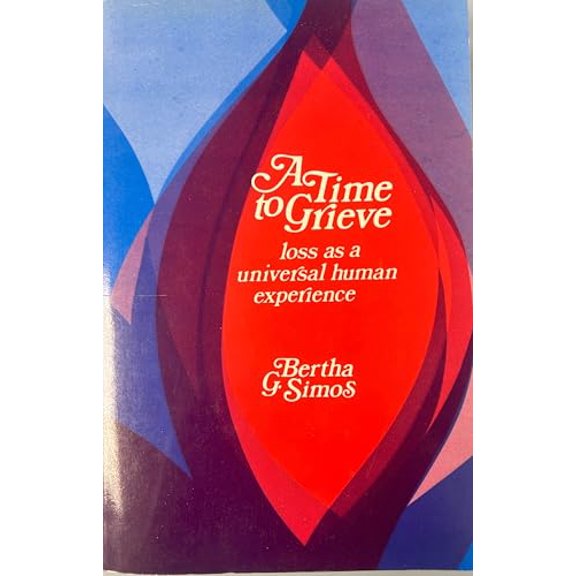 Pre-Owned A Time to Grieve: Loss As a Universal Human Experience (Paperback) 0873041534 9780873041539
