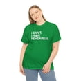 thumbnail image 4 of I Can't, I Have Rehearsal Shirt - Funny Theatre Gift Tee, Theater - ID: 392, 4 of 7