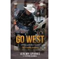thumbnail image 1 of Pre-Owned Go West: 10 Principles That Guided My Cowboy Journey (Paperback) 0996465596 9780996465595, 1 of 1