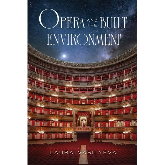 Opera Lab: Explorations in History, Tech Opera and the Built Environment, (Paperback)