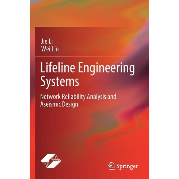 Lifeline Engineering Systems: Network Reliability Analysis and Aseismic Design, (Paperback)