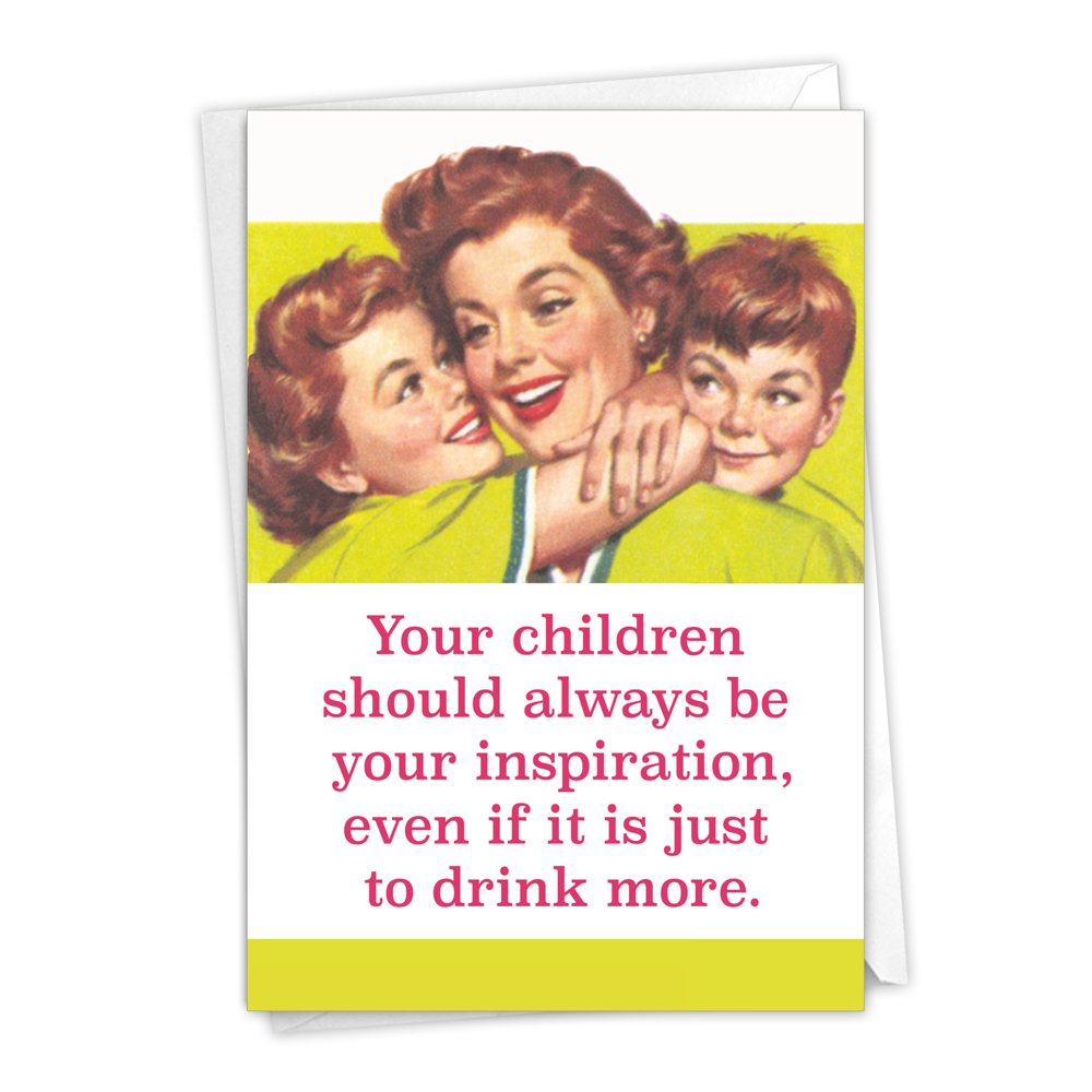1 Funny Mother's Day Card with Envelope Drink More 228