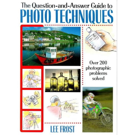 Pre-Owned The Question-And-Answer Guide to Photo Techniques (Paperback) 0715305514 9780715305515