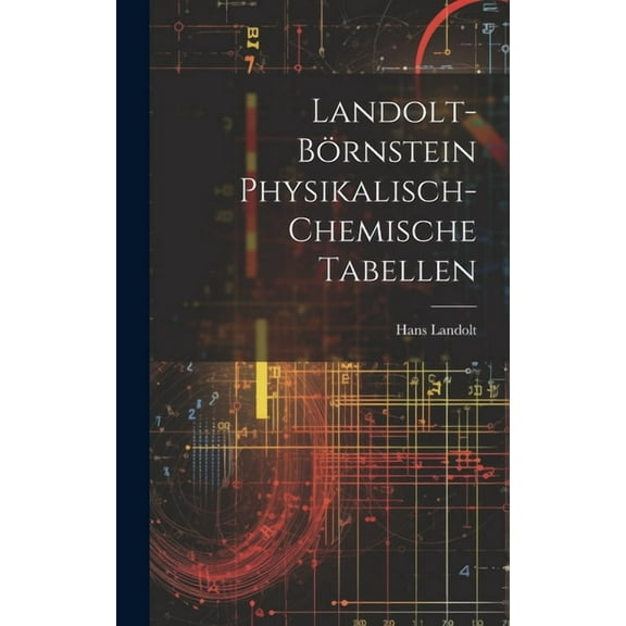 Landolt-Börnstein Physikalisch-Chemische Tabellen (Hardcover)