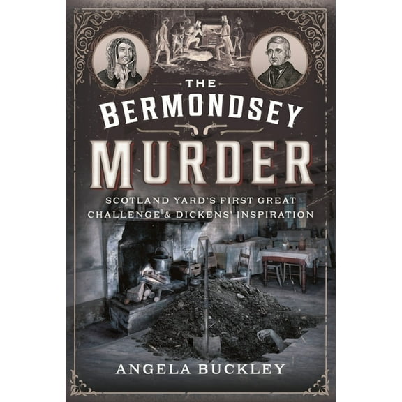 The Bermondsey Murder: Scotland Yard's First Great Challenge and Dickens' Inspiration, (Paperback)