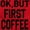 Red, variant on Ok But First Coffee Caffeine Java Latte Women's Graphic T Shirt Tees Brisco Brands X