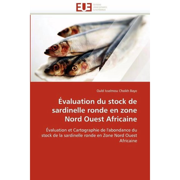 Omn.Univ.Europ.: Évaluation du stock de sardinelle ronde en zone nord ouest africaine (Paperback)