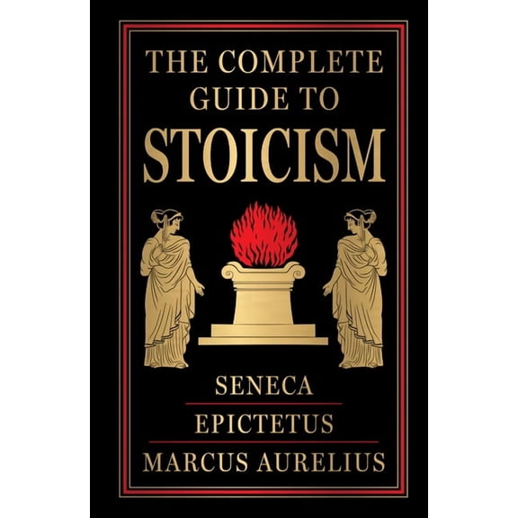 The Complete Guide to Stoicism (Deluxe Hardbound Edition), (Hardcover)