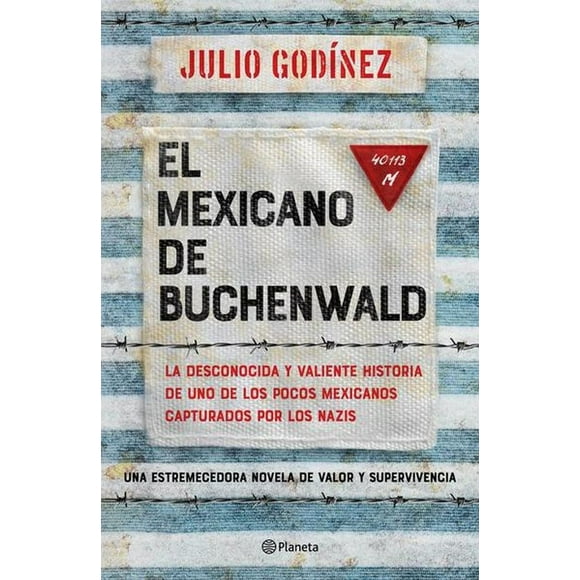 EL MEXICANO DE BUCHENWALD Planeta 9786070777349