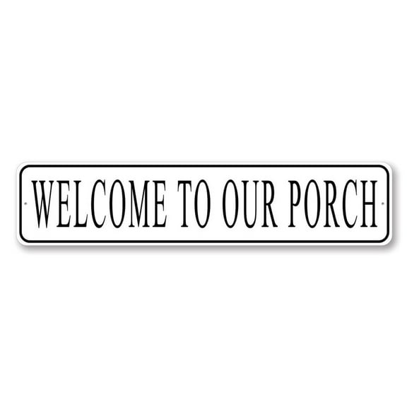 Welcome To Our Porch Aluminum Metal Decor Sign - 4x18 inches