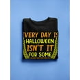 thumbnail image 3 of Every Day Is Halloween For Some Sweatshirt Men -Image by Shutterstock, Male x-Large, 3 of 4
