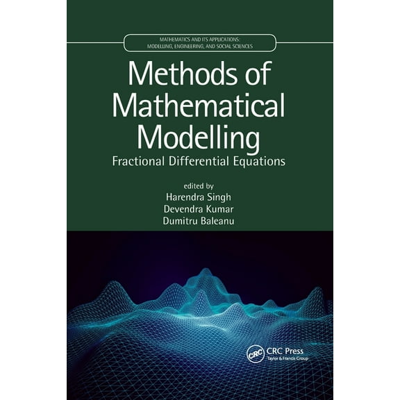 Mathematics and Its Applications Methods of Mathematical Modelling: Fractional Differential Equations, (Paperback)