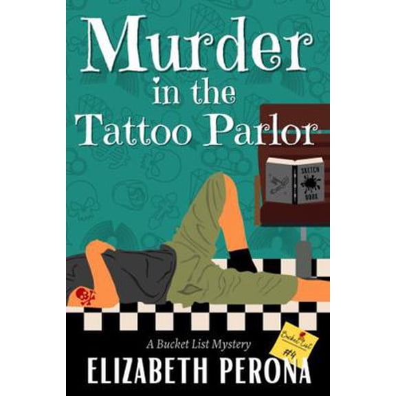 Pre-Owned Murder in the Tattoo Parlor: A Bucket List Mystery (Bucket List Mystery Series) (Paperback) 1956685073 9781956685077