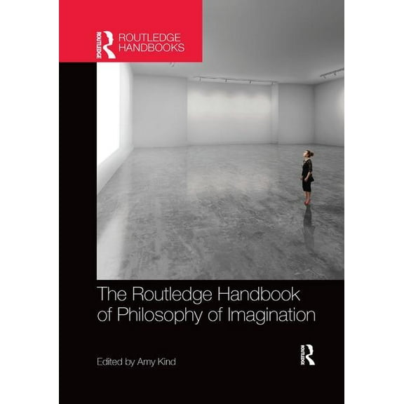 Routledge Handbooks in Philosophy The Routledge Handbook of Philosophy of Imagination, (Paperback)