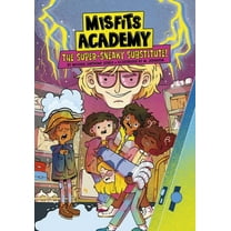 Misfits Academy The Super-Sneaky Substitute!, (Paperback)