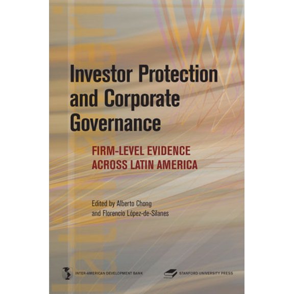 Pre-Owned Investor Protection and Corporate Governance: Firm-Level Evidence Across Latin America (Hardcover) by Alberto Chong, Florencio Lpez de Silanes