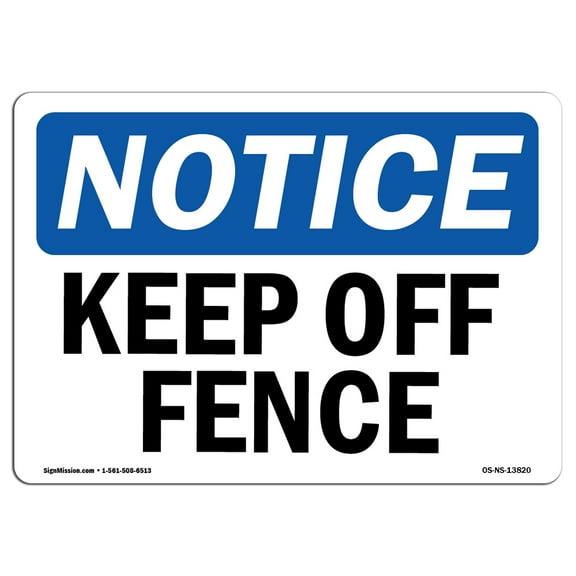SignMission OS-NS-D-35-L-13820 OSHA Notice Sign - Keep Off Fence