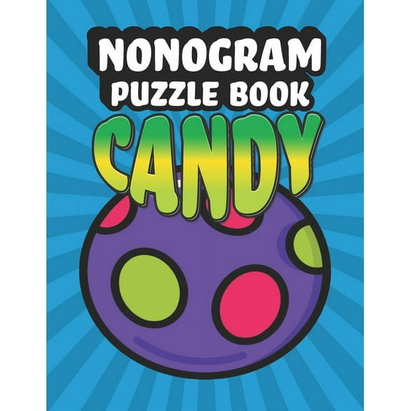 Nonogram Puzzle Book Candy: 35 Mosaic Logic Grid Puzzles For Adults and Kids (Paperback) by Creative Logic Press